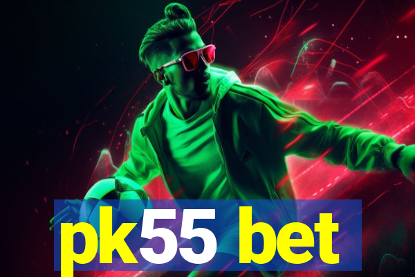 pk55 bet